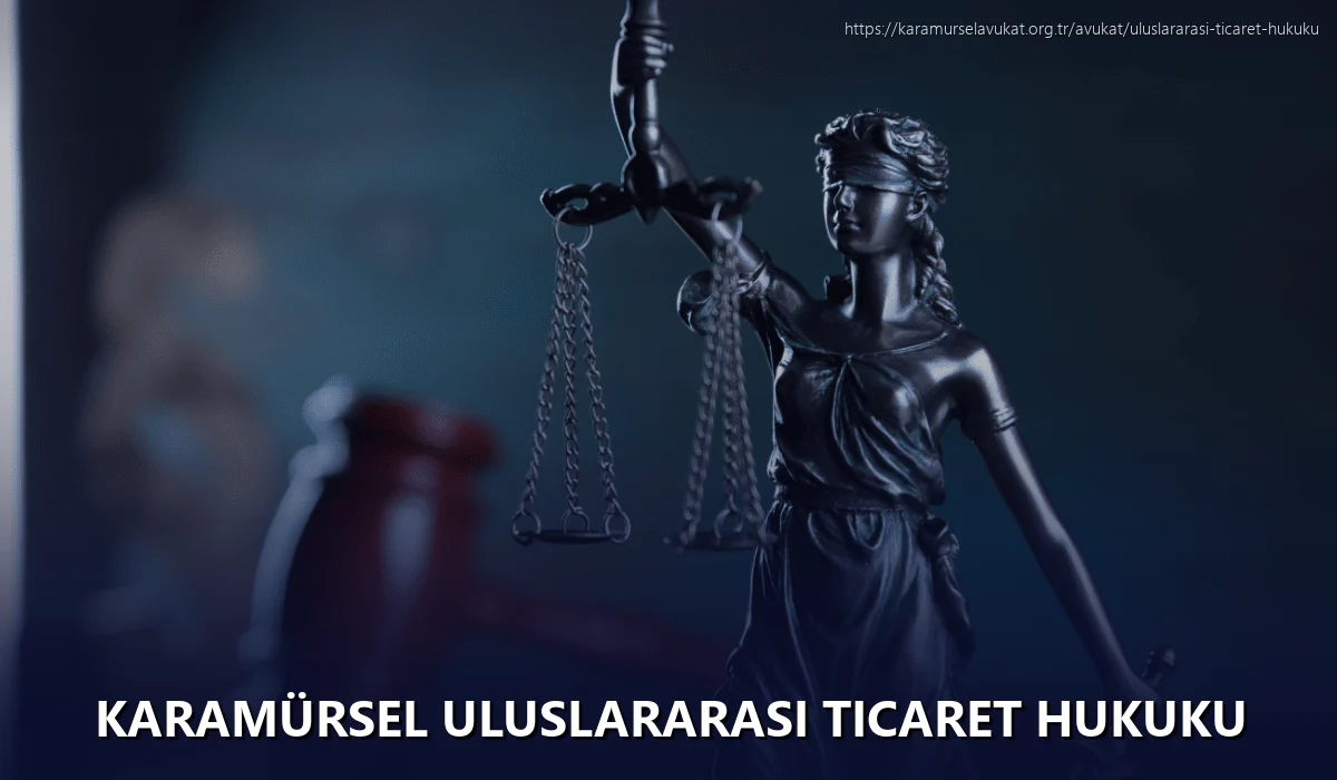 Karamürsel Uluslararası Ticaret Hukuku